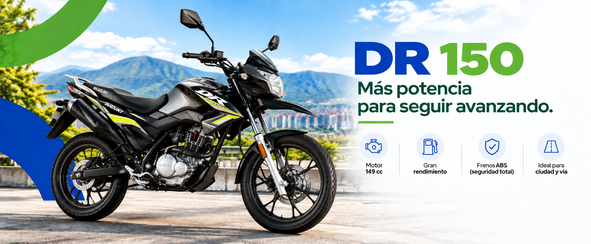 Motocicleta DR 150 — Más potencia para seguir avanzando. Motor 149 cc, Gran rendimiento, Frenos ABS, Ideal para ciudad y vía